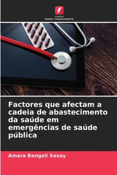 Paperback Factores que afectam a cadeia de abastecimento da saúde em emergências de saúde pública [Portuguese] Book