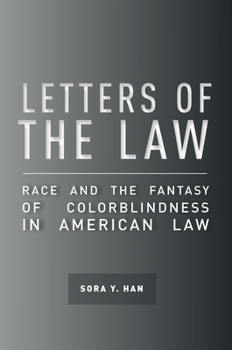 Paperback Letters of the Law: Race and the Fantasy of Colorblindness in American Law Book