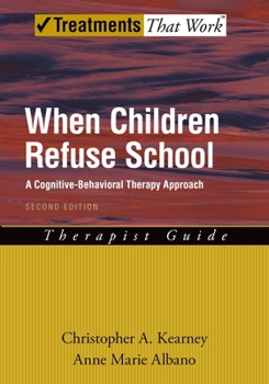 Paperback When Children Refuse School: A Cognitive-Behavioral Therapy Approach Therapist Guide Book