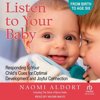 Audio CD Listen to Your Baby: Responding to Your Child's Cues for Optimal Development and Joyful Connection Book