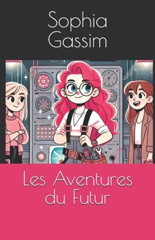 Paperback Les Aventures du Futur [French] Book