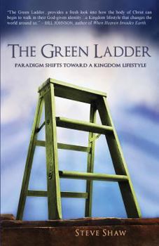 Paperback The Green Ladder: Paradigm Shifts Toward A Kingdom Lifestyle Book