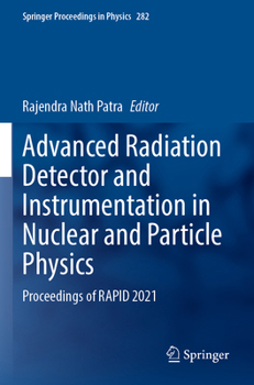Paperback Advanced Radiation Detector and Instrumentation in Nuclear and Particle Physics: Proceedings of Rapid 2021 Book