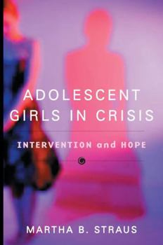 Hardcover Adolescent Girls in Crisis: Intervention and Hope Book