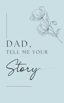 Hardcover Dad, I want to hear your story (Hardback) Book