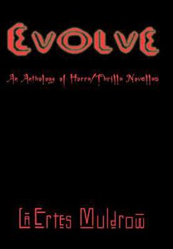 Hardcover Evolve: An Anthology of Horra/Thrilla Novellas Book