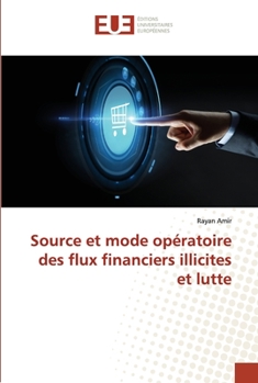 Paperback Source et mode opératoire des flux financiers illicites et lutte [French] Book