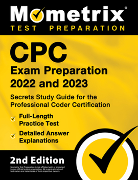 Paperback Cpc Exam Preparation 2022 and 2023 - Secrets Study Guide for the Professional Coder Certification, Full-Length Practice Test, Detailed Answer Explanat Book