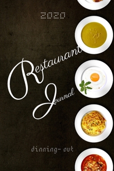 2020 Restaurant Journal: Dining Out Experiences: Restaurant Journal Diary for You to create your Culinary Adventure (6” x 9”)