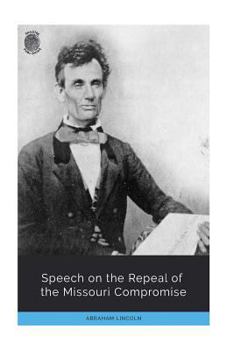 Paperback Speech on the Repeal of the Missouri Compromise Book