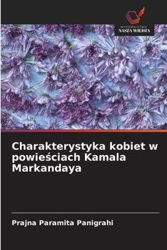 Charakterystyka kobiet w powiesciach Kamala Markandaya (Polish Edition)