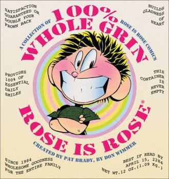 Paperback 100% Whole Grin Rose Is Rose: A Collection of Rose Is Rose Comics Book