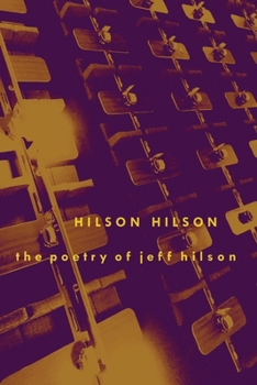 Paperback Hilson, Hilson: The Poetry of Jeff Hilson Book