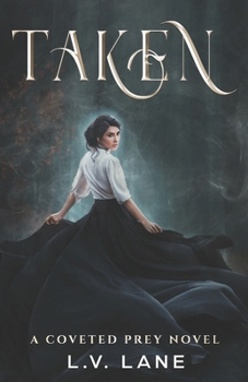 Taken - Book #3 of the Coveted Prey
