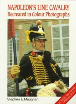 Paperback Napoleon's Line Cavalry: Recreated in Color Photographs Book
