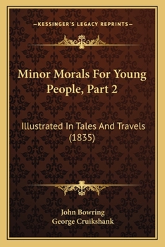 Minor Morals For Young People, Part 2: Illustrated In Tales And Travels