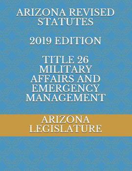 Paperback Arizona Revised Statutes 2019 Edition Title 26 Military Affairs and Emergency Management Book