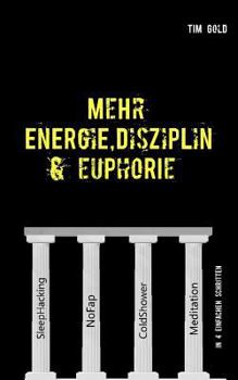 Paperback Mehr Energie, Disziplin & Euphorie: in 4 einfachen Schritten [German] Book