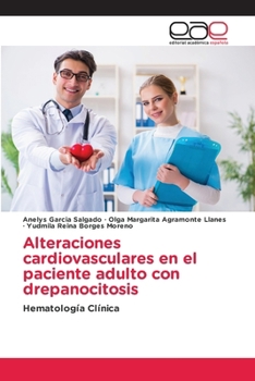 Alteraciones cardiovasculares en el paciente adulto con drepanocitosis (Spanish Edition)