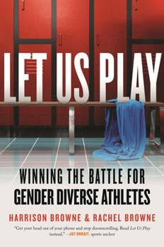 Hardcover Let Us Play: Winning the Battle for Gender Diverse Athletes Book