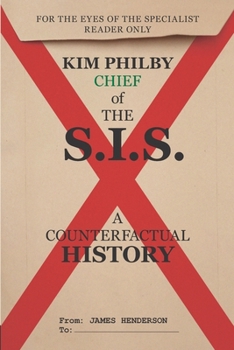 Paperback Kim Philby, Chief of the S.I.S.: A counterfactual history Book