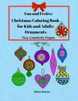Paperback Fun and Festive Christmas Coloring Book for Kids and Adults: Ornaments Plus Creativity Pages Book