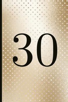 Paperback 30: A Beautiful 30th Birthday Gift and Keepsake to Write Down Special Moments Book