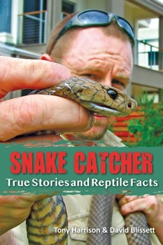 Paperback Snake Catcher: True Stories and Reptile Facts Book