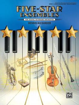 Paperback Five-Star Ensembles, Bk 1: 6 Colorful Arrangements for Digital Keyboard Orchestra Book