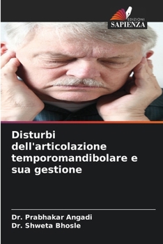Disturbi dell'articolazione temporomandibolare e sua gestione (Italian Edition)
