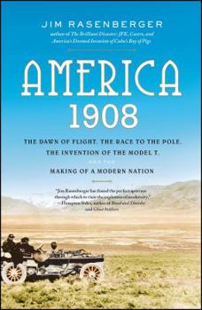 Paperback America, 1908: The Dawn of Flight, the Race to the Pole, the Invention of the Model T and the Making of a Modern Nation Book