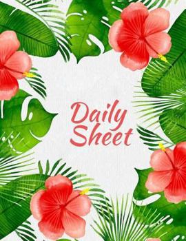 Paperback Daily Sheet: Organizer Log Book . Keep Tracker of Activities 150 Pages 8.5x11 Inches Book