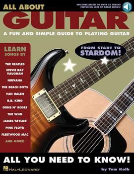 Paperback All about Guitar - A Fun and Simple Guide to Playing Guitar Book/Online Audio [With CD Includes Over 50 Tracks/Lots of Great Songs] Book