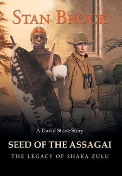 Hardcover Seed of the Assagai: The Legacy of Shaka Zulu Book