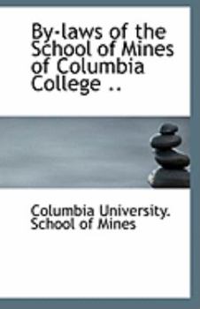 Paperback By-Laws of the School of Mines of Columbia College .. Book