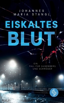 Eiskaltes Blut: Ein Fall f�r Gusenberg und Schr�der - Book #1 of the Gusenberg & Schröder