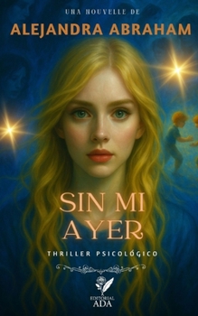 Paperback Sin mi ayer [Spanish] Book