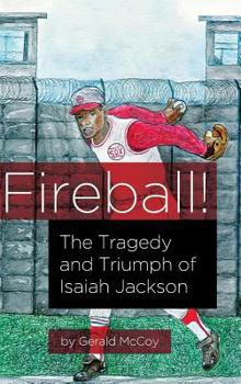 Hardcover Fireball!: The Tragedy and Triumph of Isaiah Jackson Book
