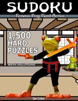 Paperback Famous Frog Sudoku 1,500 Hard Puzzles With Solutions: A Hard Series Book