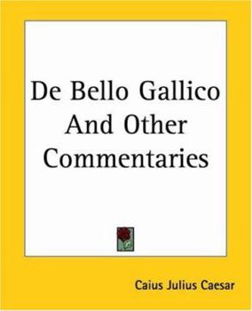 Paperback De Bello Gallico And Other Commentaries Book