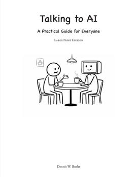 Paperback Talking to AI: A Practical Guide for Everyone (Large Print Edition) Book