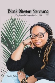 Paperback Black Woman Surviving: Passionately Managing My Life Book
