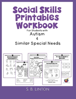Paperback Social Skills Printables Workbook: For Students with Autism and Similar Special Needs Book