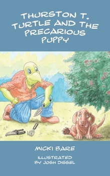 Paperback Thurston T. Turtle and the Precarious Puppy Book