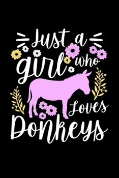 Just A Girl Who Loves Donkeys: Donkey Animals Dot Grid 6x9 Notebook, Dotted Diary and Bullet Journal with 120 Pages