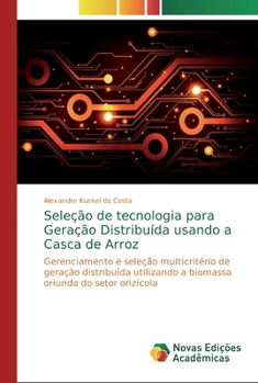 Paperback Seleção de tecnologia para Geração Distribuída usando a Casca de Arroz [Portuguese] Book