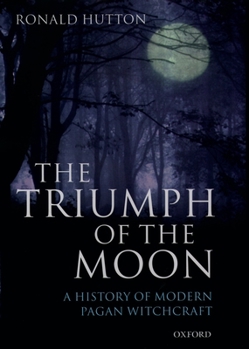 Hardcover The Triumph of the Moon: A History of Modern Pagan Witchcraft Book