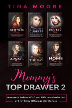 Paperback Mommy's Top Drawer 2: A romantic lesbian MDLG and ABDL novel collection of 6 in 1 kinky BDSM age play stories Book