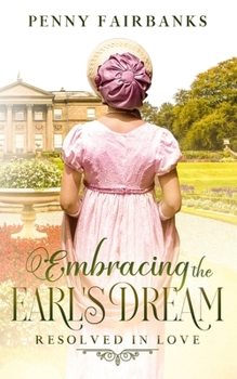 Paperback Embracing The Earl's Dream: A Clean Regency Romance Book