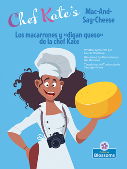 Los Macarrones Y De La Chef Kate/ Chef Kate's Mac-and-say-cheese (Monograph Series, Any, La Cocina De La Chef Kate/ Chef Kate's Kitchen) (English and Spanish Edition)